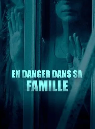 En danger dans sa famille