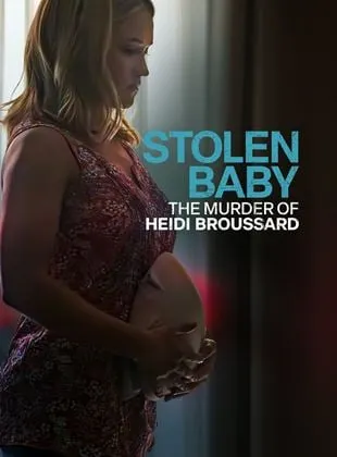 Tuée pour son bébé : l'histoire vraie d'Heidi Broussard