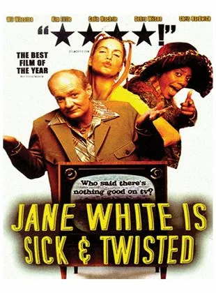 Jane White Is Sick & Twisted