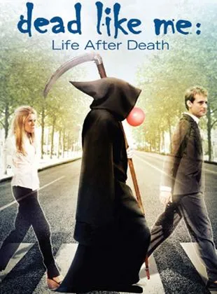 Dead Like Me: Life After Death