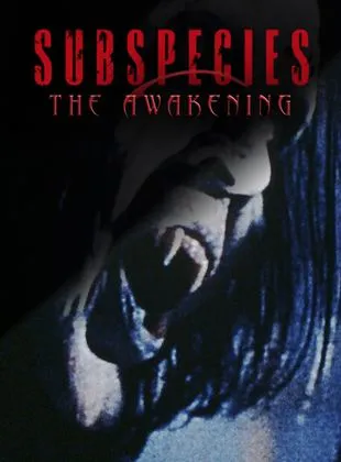 Subspecies: The Awakening