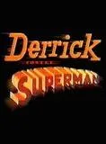 Derrick contre Superman