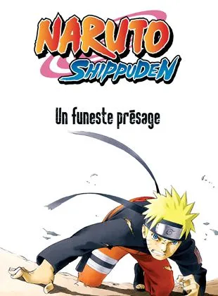 Naruto Shippūden, le film : un funeste présage