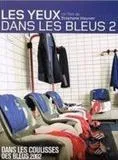 Les Yeux dans les Bleus 2 : Dans les Coulisses des Bleus 2002