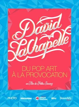 David LaChapelle - Du Pop Art à la Provocation