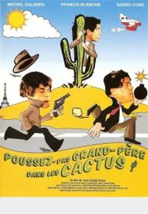 Poussez pas Grand-Père dans les Cactus