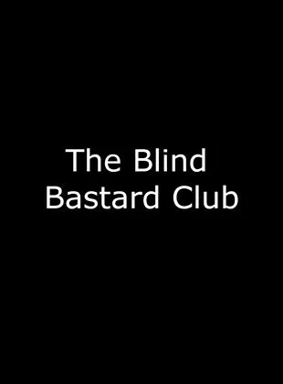 The Blind Bastard Club