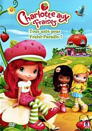 Charlotte aux Fraises : Tous unis pour Fraisi-Paradis