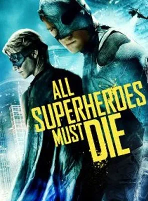 All Superheroes Must Die