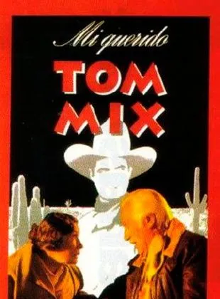 Mi querido Tom Mix