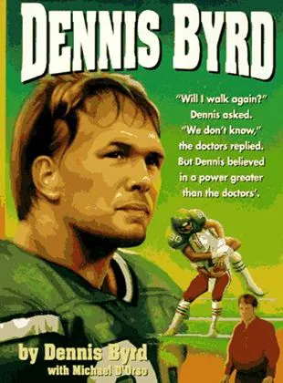 Rise and Walk : The Dennis Byrd Story