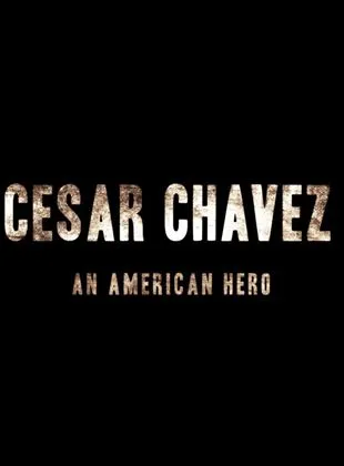 Cesar Chavez: An American Hero