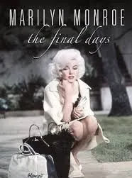 Marilyn Monroe: The Final Days