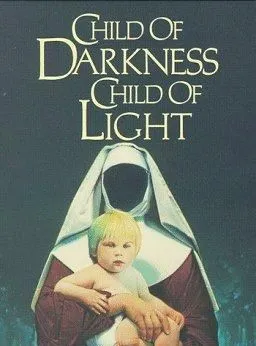 Child of Darkness, Child of Light