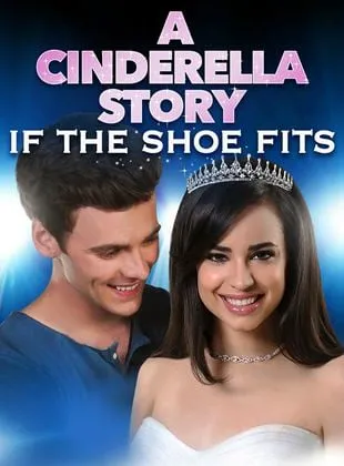 A Cinderella Story: If The Shoe Fits