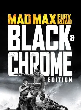 Mad Max: Fury Road - Black & Chrome