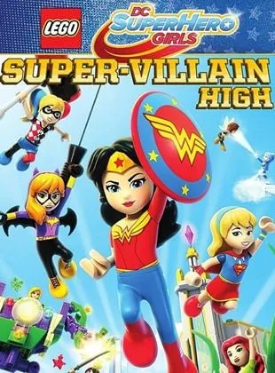 Lego DC Super Hero Girls: Le College Des Super-Mechants