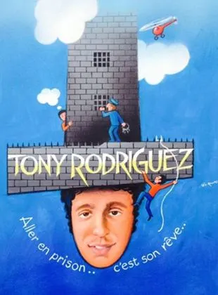 Tony Rodriguez. Aller en prison, c'est son rêve...