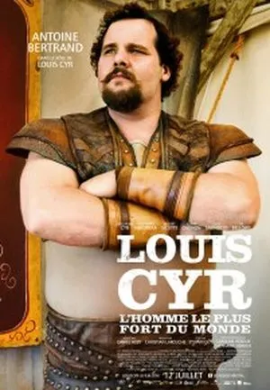 Louis Cyr : L'homme le plus fort du monde