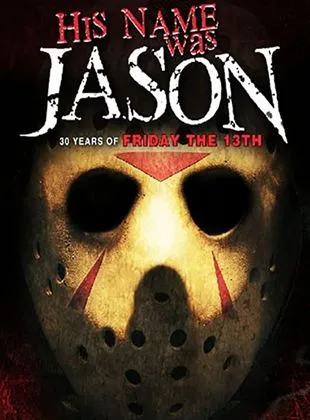 His Name Was Jason: 30 Years of Friday the 13th