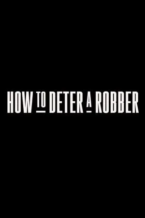 How To Deter a Robber