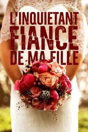 L'Inquiétant fiancé de ma fille