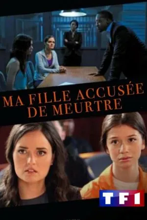 Ma fille, accusée de meurtre