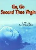 Go, Go Second Time Virgin