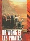 Il était une fois en Chine V : Dr Wong et les pirates