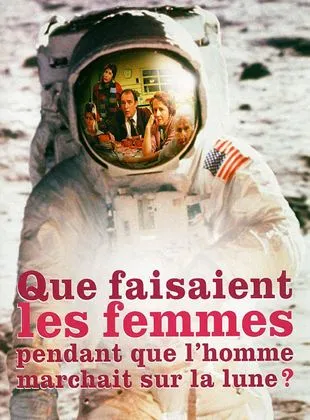 Que faisaient les femmes pendant que l'homme marchait sur la lune ?