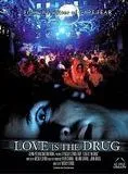 Love is the drug