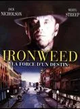 Ironweed : la force du destin