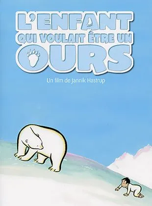 L'Enfant qui voulait être un ours