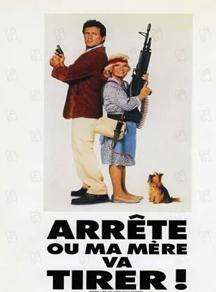 Arrête ou ma mère va tirer