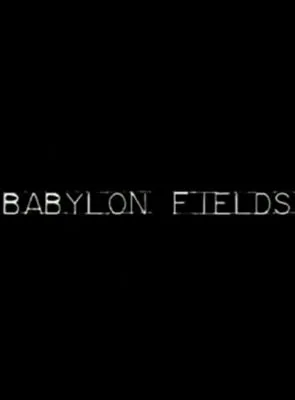 Babylon Fields (2007)