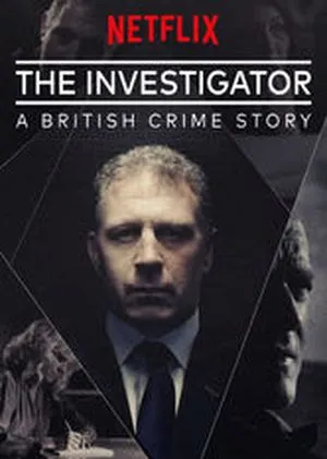 The Investigator: A British Crime Story