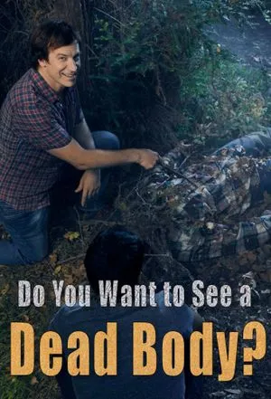 Do You Want To See a Dead Body?