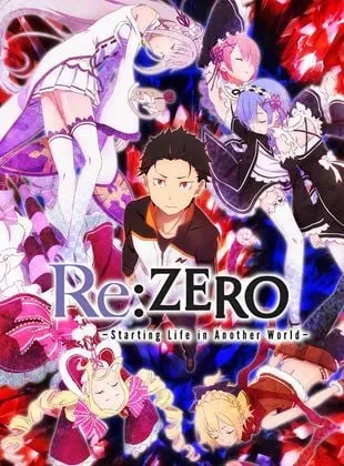 Re:ZERO - Starting Life in Another World