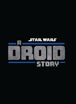 Star Wars: A Droid Story