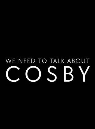 We Need To Talk About Cosby