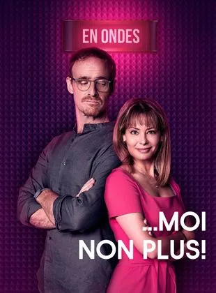 Moi non plus !